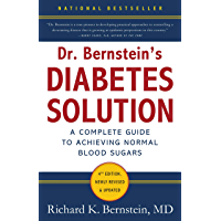 Dr. Bernsteins Diabetes Solution: The Complete Guide to Achieving Normal Blood Sugars (English Edition)